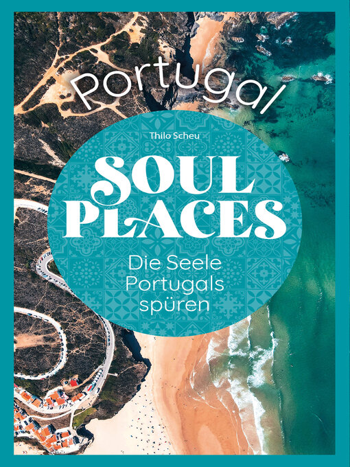 Title details for Soul Places Portugal – Die Seele Portugals spüren by Thilo Scheu - Available